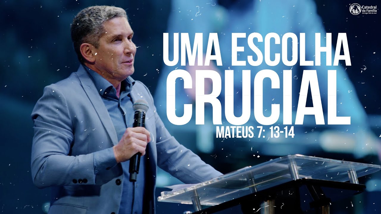 UMA ESCOLHA CRUCIAL / MATEUS 7: 13-14 / PR LOURIVAL PEREIRA