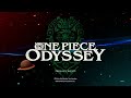One Piece Odyssey Casual Sleepy Stream 1 || A New Adventure