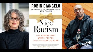 Robin DiAngelo | Nice Racism: How Progressive White People Perpetuate Racial Harm