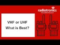Vhf or uhf what is best  radiotronics