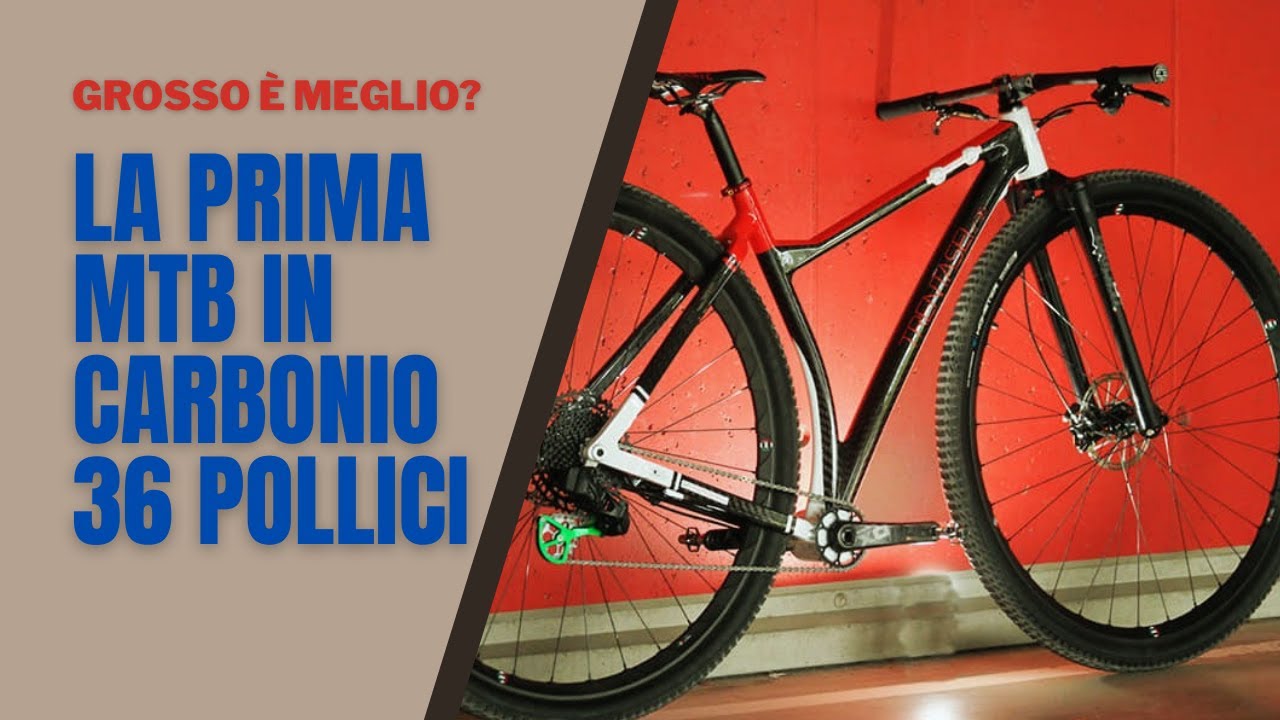 LA PRIMA MTB DA 36 POLLICI! GROSSO E' MEGLIO? L'abbiamo vista al  BikeFestival di Riva del Garda - YouTube