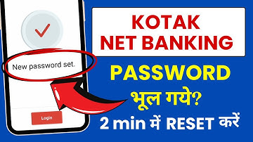 Kotak Net Banking Password Bhul Gaye to Kya Kare? Forgot / Change / Reset Password in Kotak