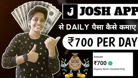 Josh App Se Paise Kaise Kamaye || Sirf Video Upload Karke Daily 700 Kaise Kamaye Without Investment