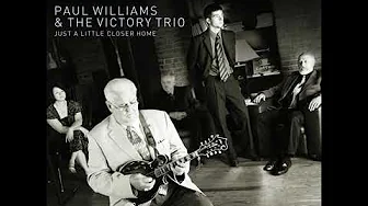 Paul Williams & The Victory Trio - I'm Longing for Home Paul Williams & The Victory Trio - I'm Longing for Home