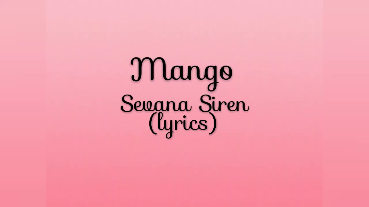 Mango - Sevana Siren (lyrics)