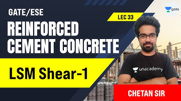 LSM Shear - 1 | L:33 | Reinforced Cement Concrete | GATE/ESE 2022 Exam | Chetan Sir