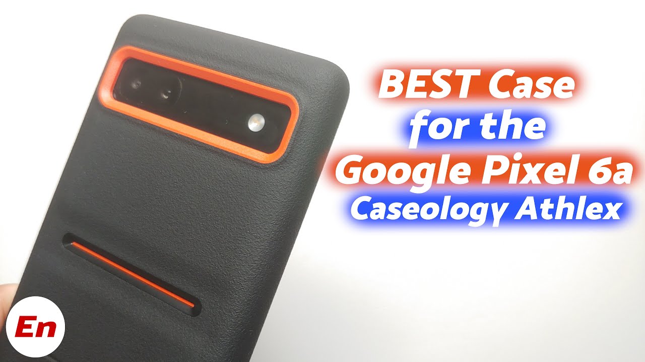 This is the BEST Case for the Google Pixel 6A; Caseology Athlex YouTube
