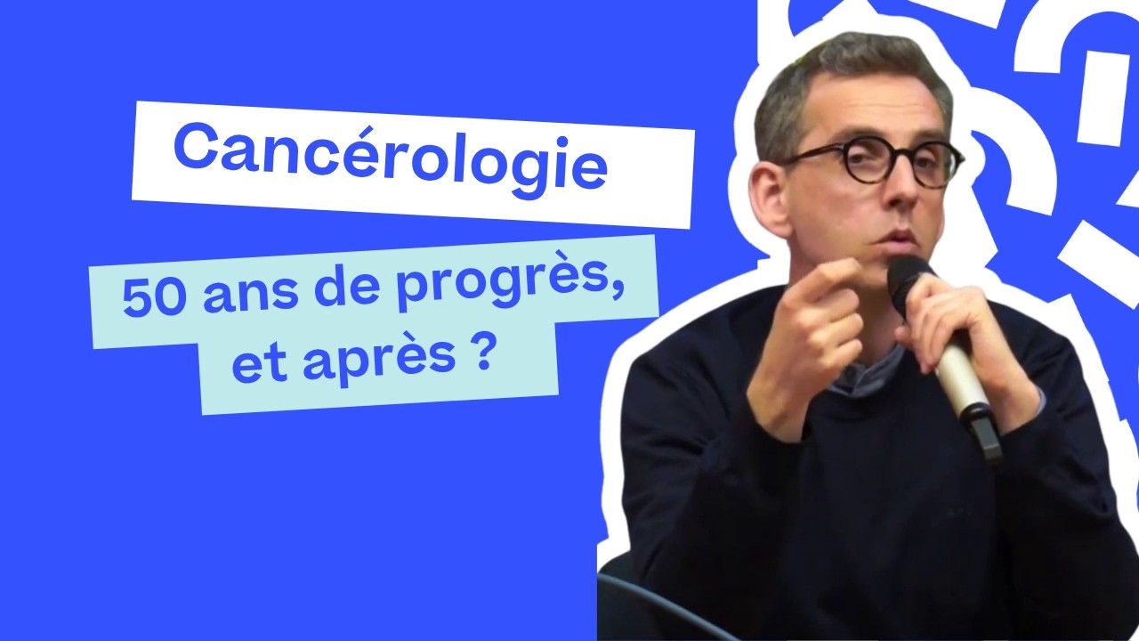 Cancérologie : 50 ans de progrès, et après ?