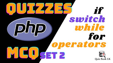 PHP MCQ Quiz-2 | Operators | IF | While | For | Array