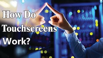How Do Touchscreens Work? - Explained | How Do Touch Screens Work with only Fingers