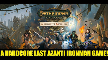 #0 Intro & Explanation: Pathfinder Kingmaker Mega Mod Last Azanti on Challenging