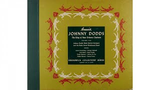 Johnny Dodds - The King Of New Orleans Clarinets (Volume One) (1945)