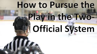 Pursuing the Play in the Two-Official System