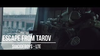 Escape from Tarkov ($UICIDEBOY$ - LTE)