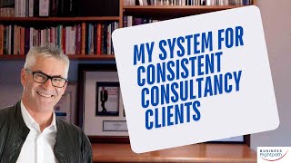 How Leading Consultants Get Consistent Clients: The 5-Step Strategic Authority Marketing System