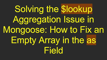 Solving the $lookup Aggregation Issue in Mongoose: How to Fix an Empty Array in the as Field