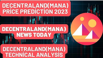 DECENTRALAND(MANA) Price Prediction 2023 / DECENTRALAND(MANA) News Today / MANA Technical Analysis