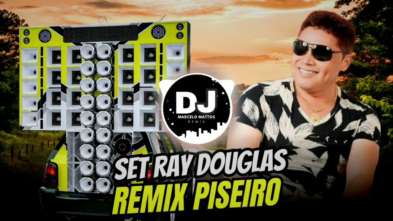 SET RAY DOUGLAS REMIX PISEIRO