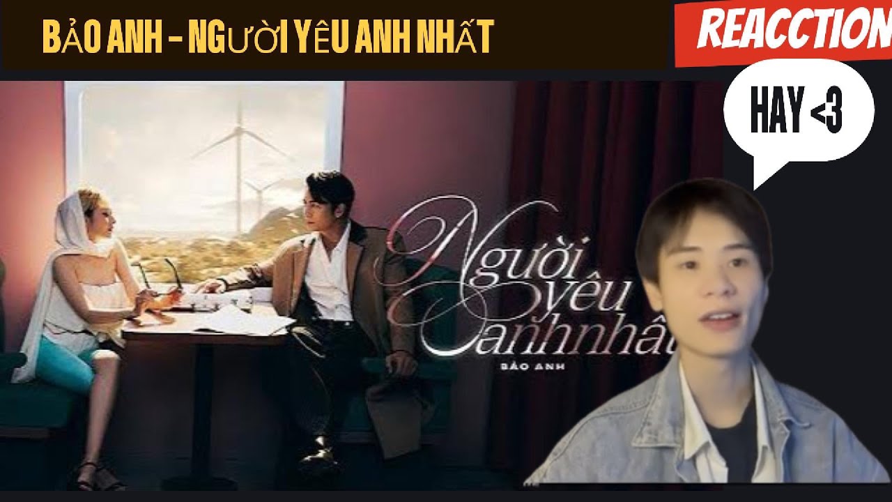 Bảo Anh Trở Lại Quá "SLAY"! Reaction & Giải Mã Lời Bài Hát NGƯỜI YÊU ANH NHẤT