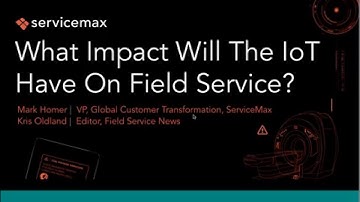 [Webinar] New Research- What Impact Will The IoT Have on Field Service Operations?