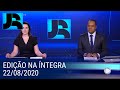 Assista à íntegra do Jornal da Record | 22/08/2020