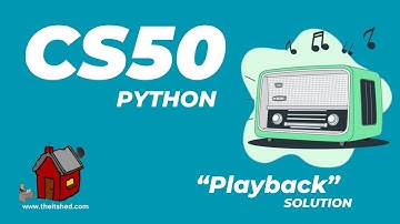 CS50 Playback solution revealed - Python Programming