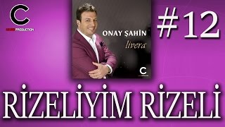 Onay Şahin - Rizeliyim Rizeli (2017)