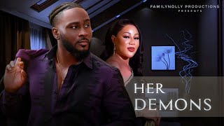 HER DEMONS - {PERE EGBI, CHINENYE UBAH} - 2024 LATEST NIGERIA NOLLYWOOD MOVIE