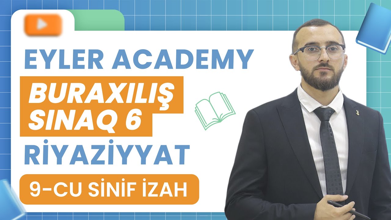 ✅️❗️👉EYLER ACADEMY BURAXILIŞ SINAQ 6/ RİYAZİYYAT 9-CU SİNİF İZAH/NİCAT BAĞIŞZADƏ