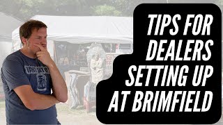 Tips For Dealers Setting Up at the Brimfield Flea Market / How to be Successful