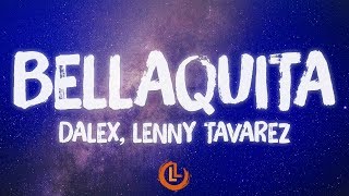 Dalex, Lenny Tavarez - Bellaquita (Letras)