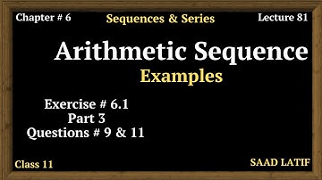 Class 11 Maths | Lecture 81 | Chapter 6 | Exercise # 6.1 | Questions related to Arithmetic Sequence