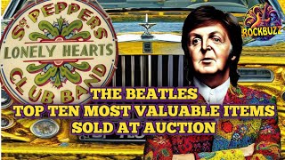 THE BEATLES TOP TEN Most Valuable Auction Items Sold Memorabilia Lennon McCartney