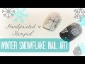 Winter Nail Art Tutorial - Hand Painted and Stamped Snowflakes ❄