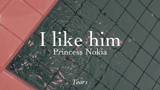 I Like Him - Princess Nokia (lyrics)