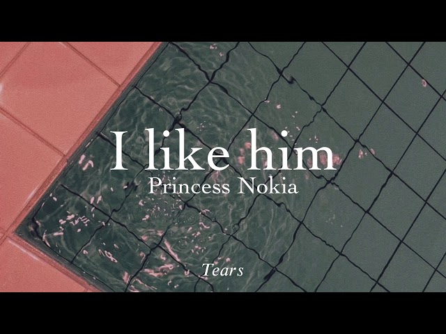 I Like Him - Princess Nokia (lyrics) class=