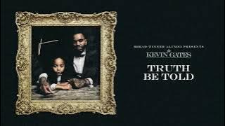 Kevin Gates - Truth Be Told