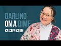 Episode 121: Kristen Caum - Darling on a Dime