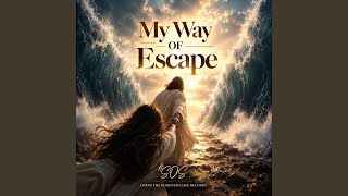 My Way Of Escape