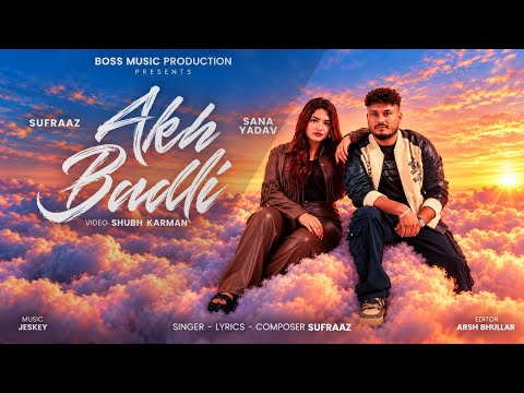 AKH BADLI | SUFRAAZ |JESKEY | BOSS MUSIC PRODUCTIONS |NEW SONG 2026