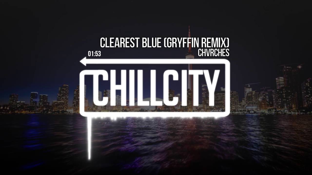 CHVRCHES - Clearest Blue (Gryffin Remix)