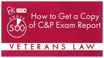 How to Get a Copy of Your C&P Exam Report