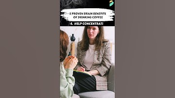 5 PROVEN BRAIN BENEFITS OF DRINKING COFFEE