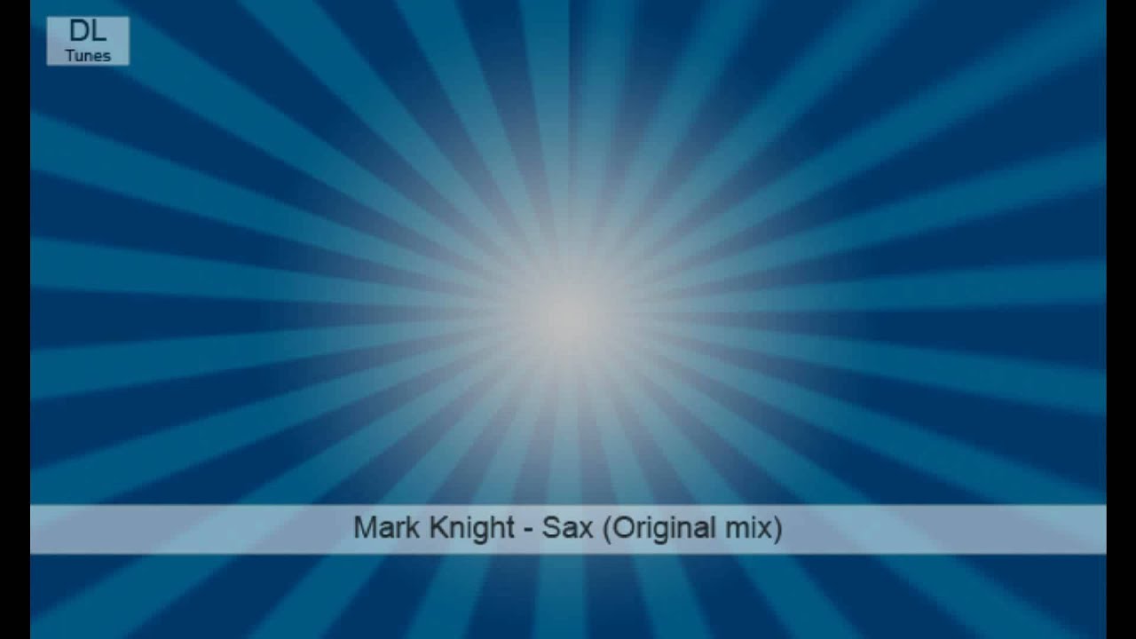 Mark Knight - Sax (Original mix)