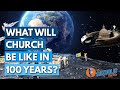 What Will The Catholic Church Be Like 100 Years In The Future?