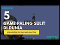 5 GAME TERSULIT DI DUNIA | TOP 5 HARDEST GAME IN THE WORLD
