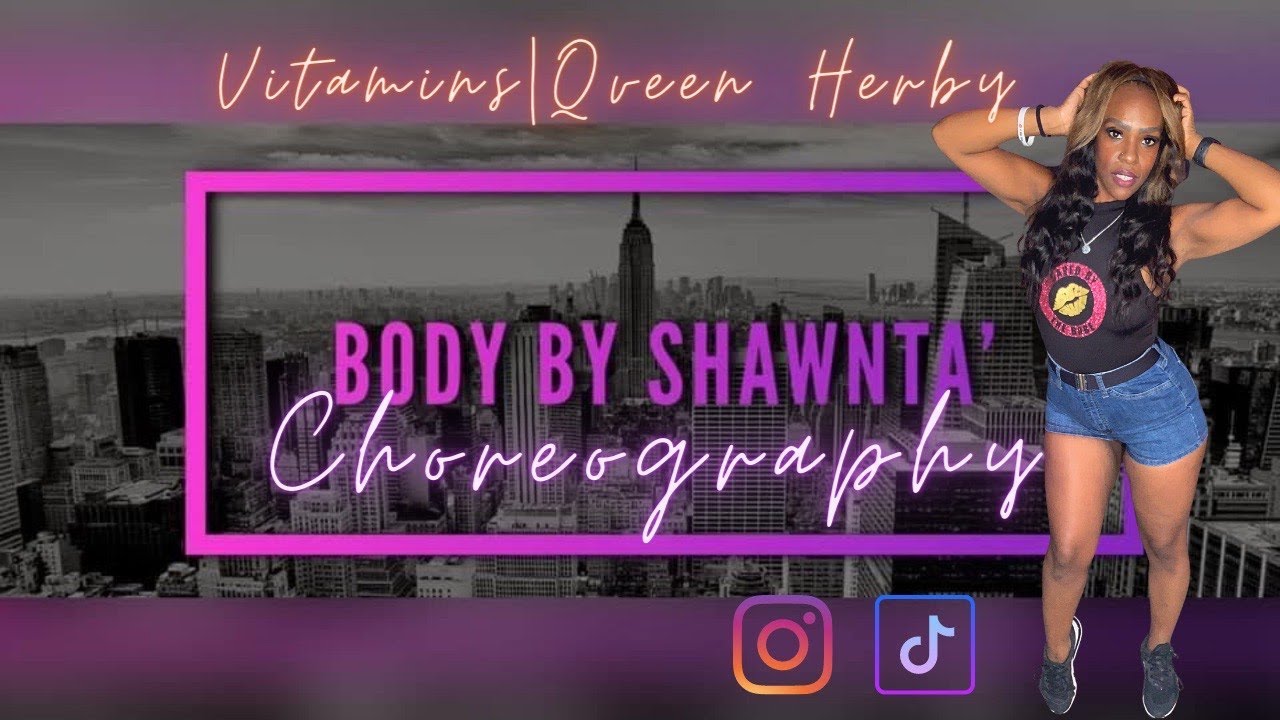 Body By Shawnta’ LLC ChoreographyVitamins by Qveen Herby YouTube
