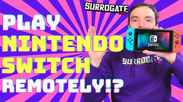 Anyone can PLAY your NINTENDO SWITCH REMOTELY! - SurrogateTv