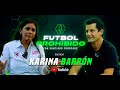 Karina barrn y su manera de vivir la poltica en ftbol prohibido  santiago fourcade