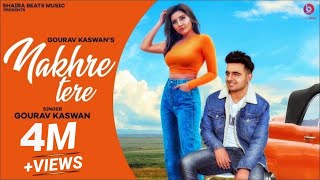 NAKHRE TERE - Gourav Kaswan | New Haryanvi Song 2020 | Miller | Jassi Banipal | Ali | Shaira Beats